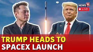 LIVE  Trump Latest News  Trump Attends SpaceX Launch With Elon Musk  Trump Musk News  N18G [upl. by Acirderf]