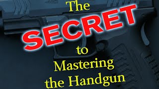 The Secret to Mastering the Handgun complete video [upl. by Amalea]