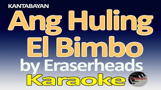 Ang Huling El Bimbo  Eraserheads  Karaoke Version [upl. by Nrubloc38]