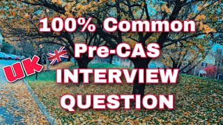 100 Common PreCAS Interview Questions  UK Student  NurulKnowsEverything [upl. by Sheaff640]