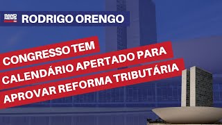 Com volta do recesso Congresso tem calendário apertado para aprovar Reforma Tributária  Orengo [upl. by Aid]