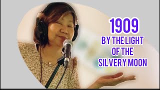 1909 SONG😳BY THE LIGHT OF THE SILVERY MOON [upl. by Ackler740]