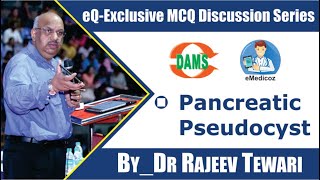 eQExclusive MCQ Discussion Series on eMedicoz Pancreatic Pseudocyst by Dr Rajeev Tiwari [upl. by Staal]