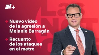 Difunden nuevo video de la agresión a Melanie Barragán  Las Noticias  20 de noviembre de 2024 [upl. by Danika174]