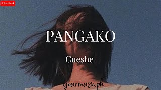 PANGAKO cueshe Lyrics [upl. by Alvin793]