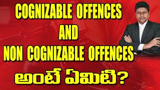 cognizable offence and non cognizable offence అంటే ఏమిటి advocateomkar advocate [upl. by Azilef]