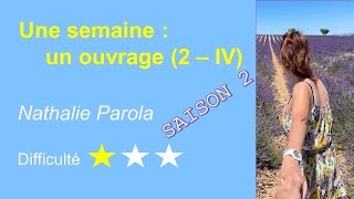 Une semaine un ouvrage  2  IV  Nathalie PAROLA [upl. by Enialahs]