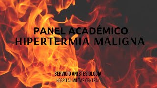 PANEL  HIPERTERMIA MALIGNA A PROPOSITO DE UN CASO [upl. by Theona]