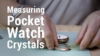 How to Measure for Pocket Watch Crystals [upl. by Yerhpmuh]