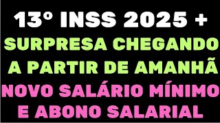 13° SALÁRIO inss 2025  SURPRESA CHEGANDO a partir de Amanhã novo SALÁRIO MÍNIMO E ABONO SALARIAL [upl. by Liane29]