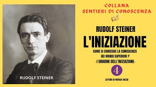 Audiolibro LINIZIAZIONE  quarta parte  di Rudolf Steiner  i gradini delliniziazione [upl. by Ahsener]