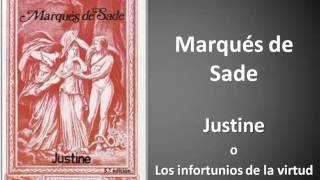 Marqués de Sade Justine o Los infortunios de la [upl. by Lledner]