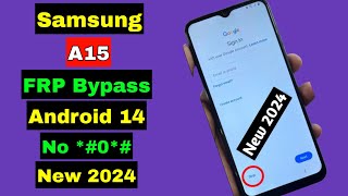 Samsung A15 FRP Bypass Android 14  Samsung A15 5G FRP Unlock Google Account Lock  New Method [upl. by Monk]