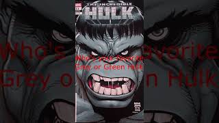 Are you a Grey Hulk or Green Hulk fan hulk marvel [upl. by Anot]