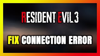 How to FIX Resident Evil 3 Connection Error  Server Error [upl. by Miller]