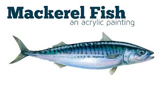 Mackerel Fish Acrylic Painting amp why you should go fishing [upl. by Joost]