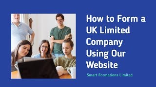 How to Form a UK Limited Company Using Our Website  Smart Formations [upl. by Leo]