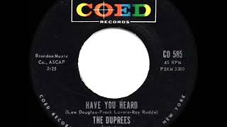 1963 HITS ARCHIVE Have You Heard  Duprees [upl. by Nyrek]