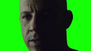 Vin Diesel I’ve got family Green Screen [upl. by Anelav]