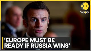 RussiaUkraine war French President Macron says Europe must be ready if Russia wins  WION [upl. by Ander754]