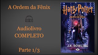 Harry Potter E a Ordem da Fênix  J K Rowling  Parte 1 Audiolivro [upl. by Eneleoj]