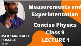 Measurements and Experimentation Class 9 ICSE  Concise Physics  Chapter 1  Lecture 1 [upl. by Yelnet537]