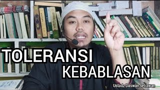 Toleransi kebablasanUstadz Daswan setiawan [upl. by Rourke542]