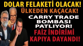 DOLAR FELAKETİ OLACAK ÜLKEDEN KAÇACAK CARRY TRADE BOMBASI PATLIYOR FAİZ İNDİRİMİ KAPIYA DAYANDI [upl. by Corkhill]