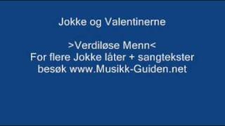 Verdiløse Menn  Jokke og Valentinerne [upl. by Ilrac]