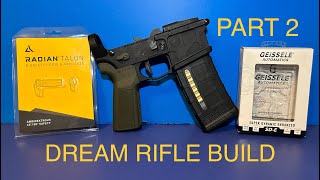 Dream Rifle Build Part 2  Geissele SDE Radian Talon B5 Systems and More [upl. by Hagep628]