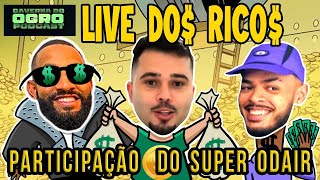 LIVE DOS RICOS  PART SUPER ODAIR  CAVERNA DO OGRO PODCAST [upl. by Anaehs]