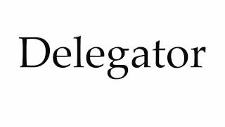 How to Pronounce Delegator [upl. by Savart]