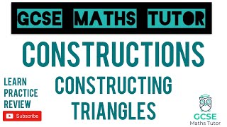 Constructing Triangles  Constructions and Loci  Grade 5 Playlist  GCSE Maths Tutor [upl. by Bywoods]