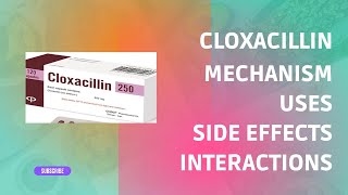 Cloxacillin 500mg Tablet Mechanism Pharmacokinetics Uses Side Effects Dose Interactions ep 11 [upl. by Arand]