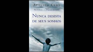 Audio Livro Nunca Desista De Seus Sonhos Augusto Cury [upl. by Nallac515]