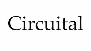 How to Pronounce Circuital [upl. by Lewls]