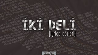 Hande Yener  İki Deli Ft Serdar Ortaç SözleriLyrics [upl. by Conall]