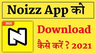 Noizz App Kaise Download Kare  How To Download Noizz App [upl. by Elliot825]