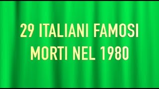 29 ITALIANI FAMOSI MORTI NEL 1980 [upl. by Nnanaej]