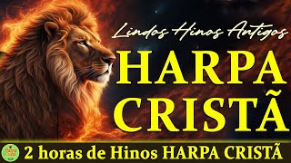 Hinos Da Harpa Cristã  2 horas de Hinos HARPA CRISTÃ  Harpa completa Com letra [upl. by Goldie]