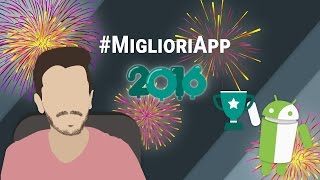 Le 10 Migliori App Android del 2016 ITA  TuttoAndroid [upl. by Barhos902]