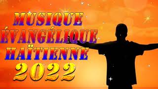 MEILLEURS CHANTS DE LOUANGE HAITIENNE EDIFIANTES  LOUANGE ET ADORATION HAÏTIENNE 2022 [upl. by Yrtsed]