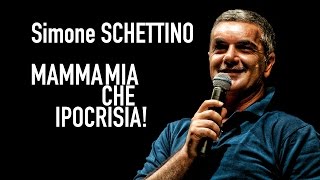 Simone Schettino  Mamma mia che ipocrisia [upl. by Enomar436]