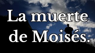 La muerte de MoisésPredicas cristianas [upl. by Field52]