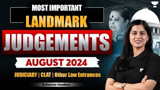 Most Important Landmark Judgments  August 2024  Deeksha Choudhary [upl. by Anstus427]