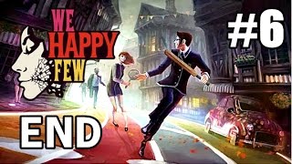 ลาก่อน ยายิ้ม เมืองนรก We Happy Few 6 END [upl. by Marabelle]