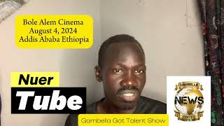 Gambella got talent show event gambella youth event የጋምቤላ ወጣቶች ዝግጅት በአዲስ አበባ ኢትዮጵያ በነሐሴ ወር ይዘጋጃል። [upl. by Auj]