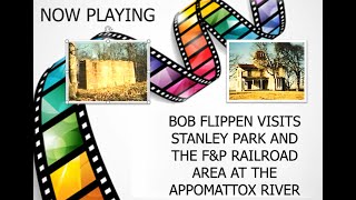 Bob Flippen visits Stanley Park and the Farmville amp Powhatan Railroad area on the Appomattox River [upl. by Lenor]