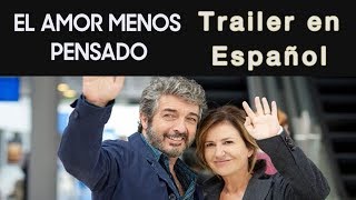 EL AMOR MENOS PENSADO  Trailer en Español 3  Mercedes Morán  Ricardo Darín  Juan Minujín [upl. by Eikcin]