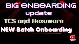 Big New Onboarding update  TCS and Hexaware started new batch Onboarding  all details [upl. by Hux]